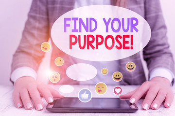 Word writing text Find Your Purpose. Business photo showcasing reason for something is done or for...