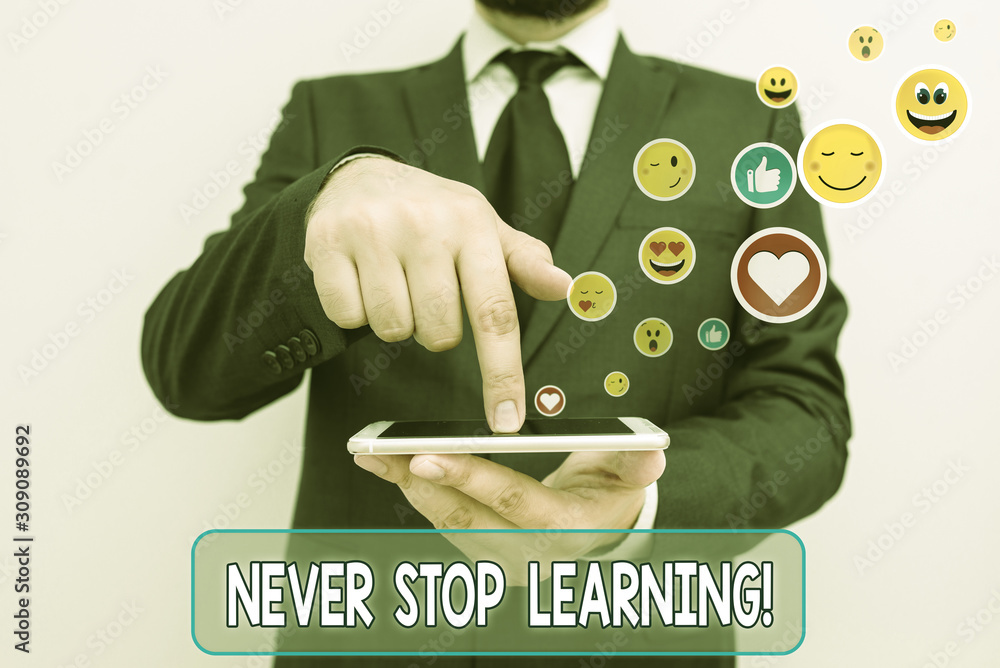 Poster conceptual hand writing showing never stop learning. concept meaning keep on studying gaining new kn