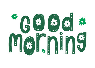 Good morning vector typography. happy Concept illustration. Letter art. Green color