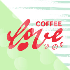 Lettering phrase hand typography. Love coffee vector logo. Calligraphy message. Red color. Textured