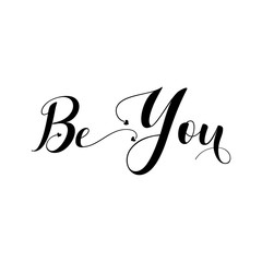 Be you- Calligraphy text with heart. Good for greeting card, wedding design, t shirt print, home decor.