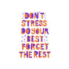 Don't stress do your best forget the rest lettering. Depression concept