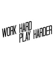 Work Hard Play 