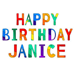 Happy Birthday Janice - funny cartoon multicolor inscription. Hand drawn color isolate lettering. Illustration for banners, posters and prints on clothing.
