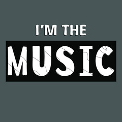 Fototapeta premium I'm The Music - funny cartoon inscription. Hand drawn monochrome grayscale lettering. Vector illustration. For promotion banners, posters, apps and prints.