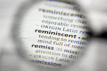 The word or phrase Reminiscent in a dictionary.