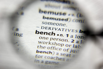 The word or phrase bench in a dictionary.