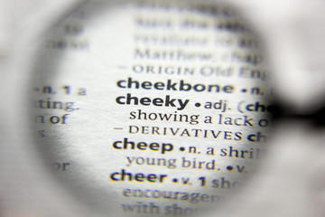 The word or phrase Cheeky in a dictionary.