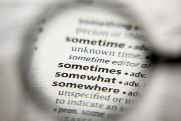 The word or phrase Sometimes in a dictionary.