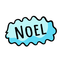Isolated Lettering phrase Noel in the cloud. Doodle illustration. Vector illustration