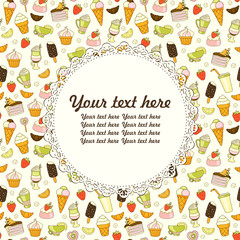 Fototapeta na wymiar Background with bright sweets and with place for text. Sweet food cafe menu pattern.