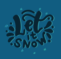 Let it snow phrase. Handwritten lettering with fir branches, typography vector design for greeting cards and poster.