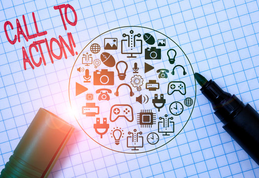 Conceptual hand writing showing Call To Action. Concept meaning exhortation do something in order achieve aim with problem