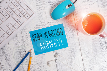 Word writing text Stop Wasting Money. Business photo showcasing advicing demonstrating or group to...