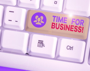 Text sign showing Time For Business. Business photo text fulfil transactions within period promised...