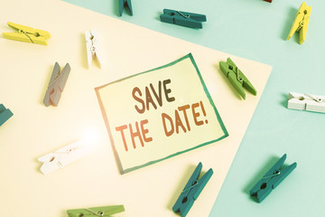 Conceptual hand writing showing Save The Date. Concept meaning remember not schedule anything else...
