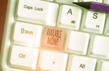 Word writing text Available Now. Business photo showcasing you can find it obtain or operable at this current moment