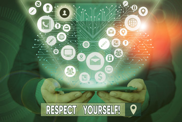 Text sign showing Respect Yourself. Business photo showcasing believing that you good and worthy...