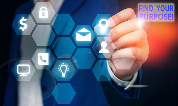 Text sign showing Find Your Purpose. Business photo showcasing reason for something is done or for which still exists