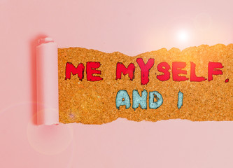 Handwriting text Me Myself And I. Conceptual photo used by speaker to refer to herself as the...