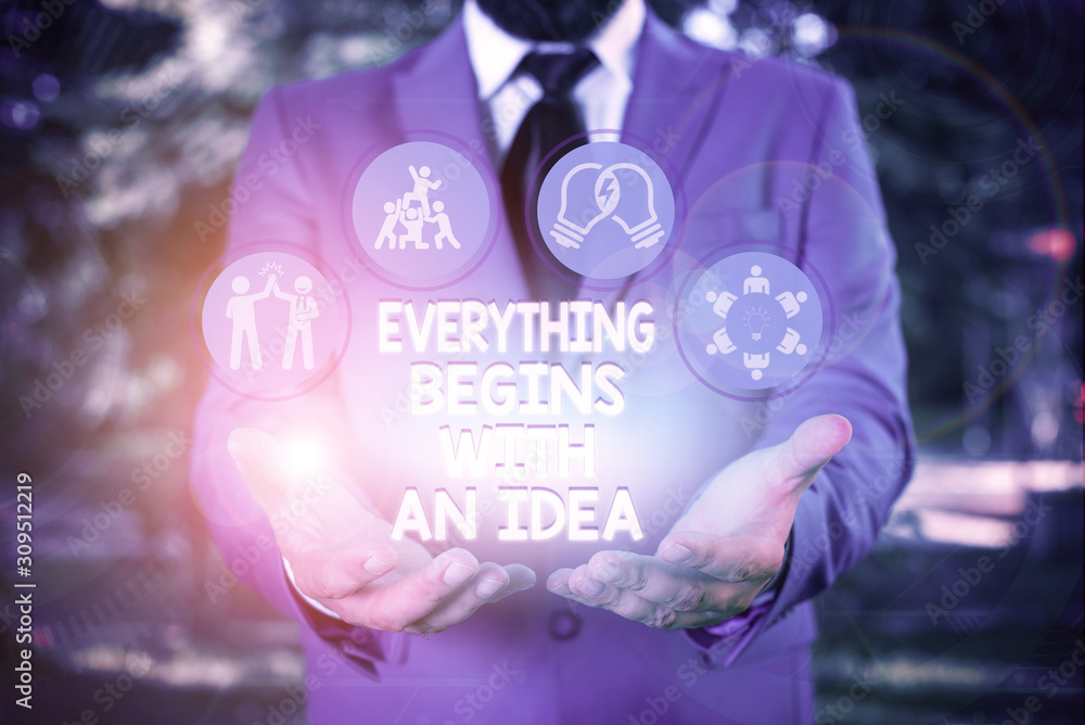 Poster writing note showing everything begins with an idea. business concept for steps you take to turn an 