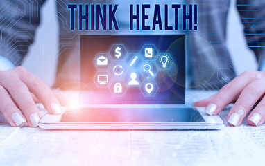 Conceptual hand writing showing Think Health. Concept meaning state of complete physical mental and...