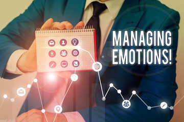 Conceptual hand writing showing Managing Emotions. Concept meaning ability be open to feelings and...