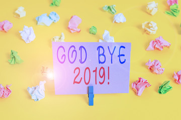 Conceptual hand writing showing God Bye 2019. Concept meaning express good wishes when parting or...