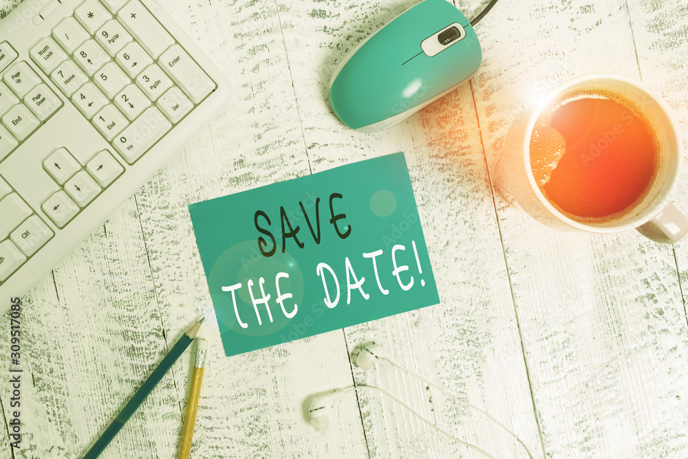 Poster word writing text save the date. business photo showcasing remember not schedule anything else on th