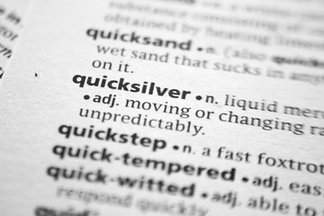 Word or phrase Quicksilver in a dictionary.