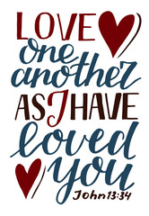 Hand lettering Love one another, as I have loved you .