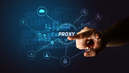 Hand touching PROXY inscription, Cybersecurity concept
