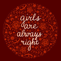 Girls are always right  lettering in a hand-drawn frame with many different patterns in color saturated lava,trend year 2020.Drawings and postcards for Women's Day. Application in printing,merch