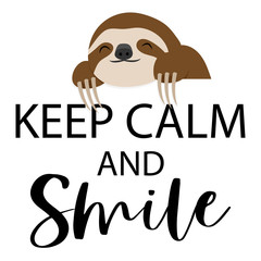 Keep calm and smile text with a happy smiling sloth © Gabriella