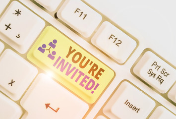 Word writing text You Re Invited. Business photo showcasing make a polite friendly request to...