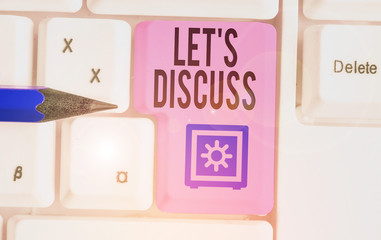 Word writing text Let S Discuss. Business photo showcasing asking someone to talk about something...