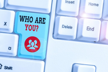 Word writing text Who Are You Question. Business photo showcasing asking about its identity or...