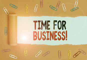 Writing note showing Time For Business. Business concept for fulfil transactions within period...