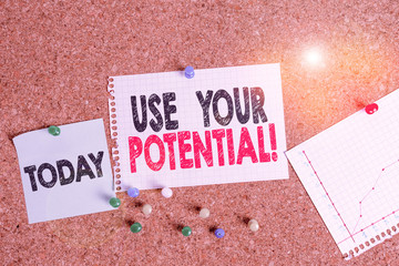 Text sign showing Use Your Potential. Business photo text achieve as much natural ability makes...