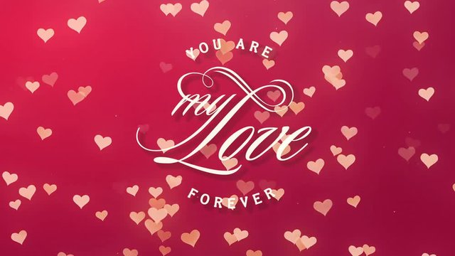 You a my love forever calligraphic text on blur red looped background with hearts for Valentines Day 