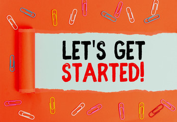 Writing note showing Let S Get Started. Business concept for encouraging someone to begin doing...