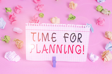 Writing note showing Time For Planning. Business concept for exercising conscious control spent on specific activities Colored crumpled papers empty reminder pink floor background clothespin