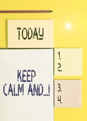 Handwriting text Keep Calm And. Conceptual photo motivational poster produced by British government Colored empty papers with copy space on the yellow background table