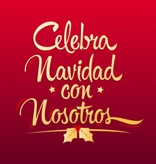 Celebra Navidad con Nosotros, Celebrate Christmas With Us Spanish text vector design.