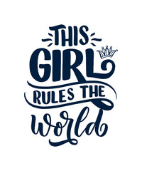 This girl rules the world hand drawn vector lettering. Funny phrase for print and poster design. Inspirational feminism slogan. Girl power quote. Women's day greeting card template. Vector