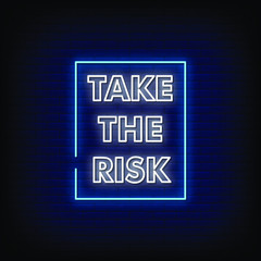 Fototapeta na wymiar Take The Risk Neon Signs Style Text Vector