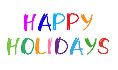 The word Happy Holidays. Vector banner with the text colored rainbow. Happy Holidays text