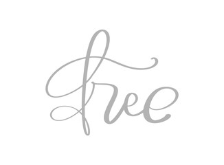 lettering phrase the free. Typography element for design. Vector art isolated on background