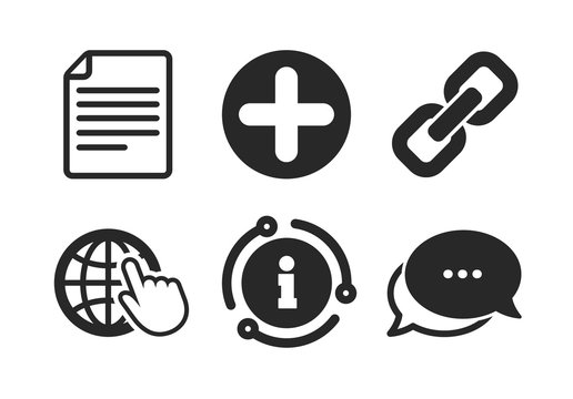 Document file and globe with hand pointer sign symbols. Chat, info sign. Plus add circle and hyperlink chain icons. Classic style speech bubble icon. Vector