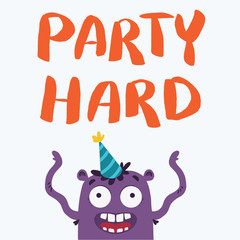 Vector illustration with exited purple monster. Handwritten Party Hard poster.